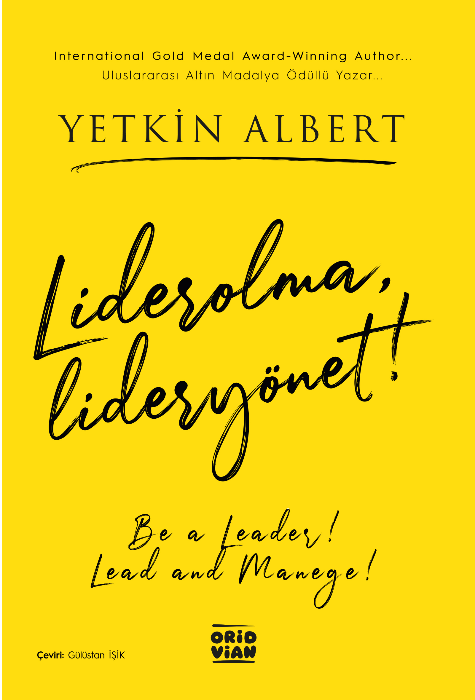 Lider olma, Lider yönet! – Be a leader, Lead and Manege!