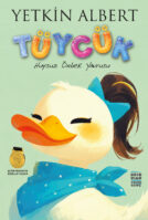 Tüycük – Huysuz Ördek Yavrusu